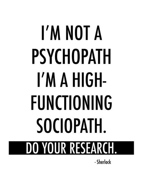 Submitted 5 years ago by erica20undiagnosed. I'm Not A Psychopath I'm A High-Functioning Sociopath - Sherlock - Digital Download - Printable ...