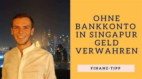 Dann ergeht es ihnen genau so wie vielen anderen. Ohne Bankktonto Geld In Singapur Verwahren - YouTube