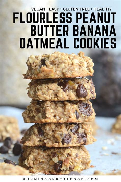 They're great for snacks or breakfast! Flourless Peanut Butter Banana Oatmeal Cookies (Vegan ...