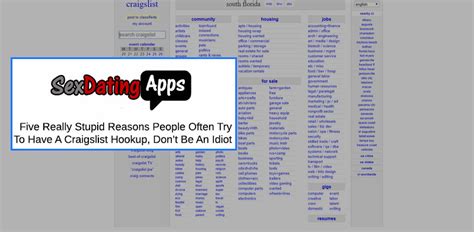 As long as you're over 18, you can join the fun on the following best sites for local. Craigslist Hookup Advice: Five Reasons People Try (But You ...