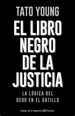 Marcos está decidido a averiguarlo. El libro negro de la justicia - Gerardo Young 【 PDF | EPUB