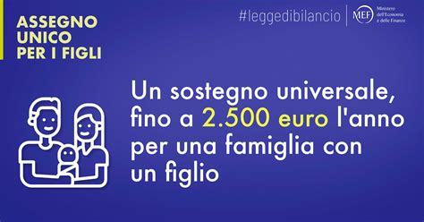 L'assegno spetta a tutte le famiglie che hanno un figlio fino a 21 anni a carico. Legge di Bilancio 2021 - Ministero dell'Economia e delle Finanze