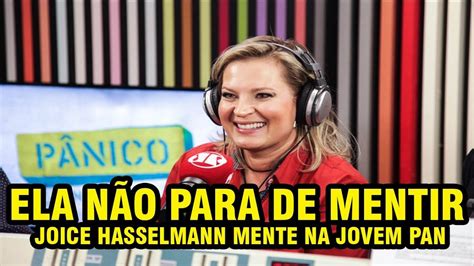 Maybe you would like to learn more about one of these? JOICE HASSELMANN MENTE E PASSA VERGONHA NA JOVEM PAN - YouTube