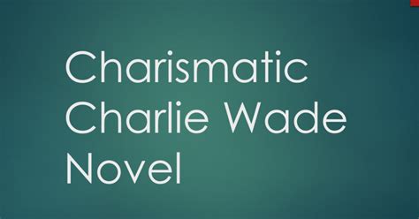 He founded operation help or hush in ferguson to aid protestors to keep up their fight, including raising money to feed and temporarily house protesters. Charlie Wade Novel Amazing Son In Law - El Yerno ...