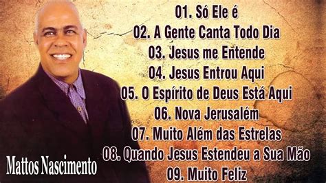 Baixaki » ailton nascimento de mattos » todos os programas. Mattos Nascimento - Melhores Músicas Antigas De Hinos - YouTube