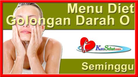 Maybe you would like to learn more about one of these? Menu Diet Golongan Darah O Seminggu - PeRAWATan Kesehatan ...