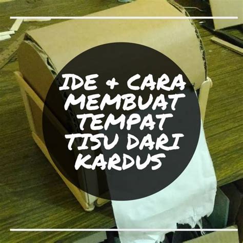 Check spelling or type a new query. Cara Membuat Tempat Tisu Dari Kardus Dan Kertas Kado ...