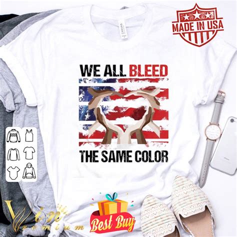 We all want to love. We All Bleed The Same Color Hand American Flag ...