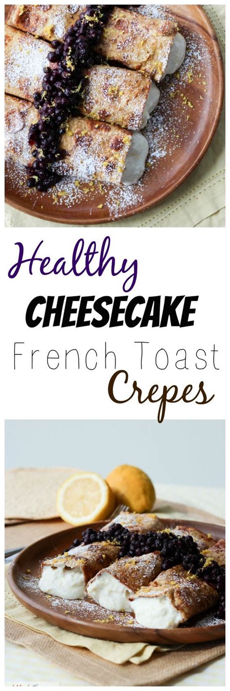 Tell us what you think of these recipes in the. Healthy Stuffed French Toast Crepes with Vanilla Berry ...