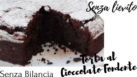 Ingredienti (per una torta con stampo da 20 cm). Torta al Cioccolato Senza bilancia Senza lievito Senza ...