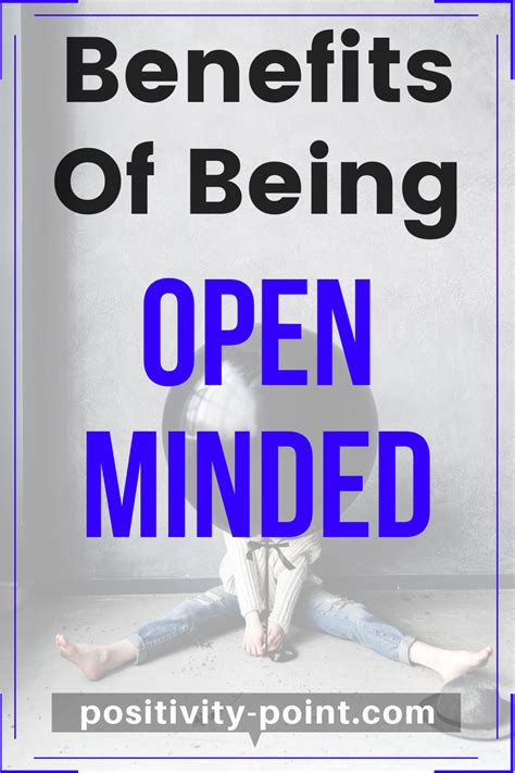 Benefits Of Being Open-Minded | Self improvement tips, Mindfulness, Open minded