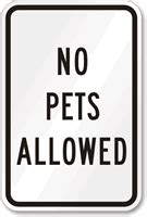 Make sure your pet is allowed to be brought into singapore. No Pets Allowed Sign with Black Border, SKU: K-1189