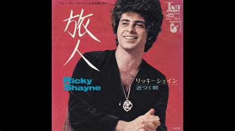 Ricky shayne (born 4 june 1944) is a pop singer and an actor of french and lebanese descent who was popular in europe in the 1960s, especially in germanophone countries. Ricky Shayne - Tabibito (Japanisch Gesungen - Sing in ...