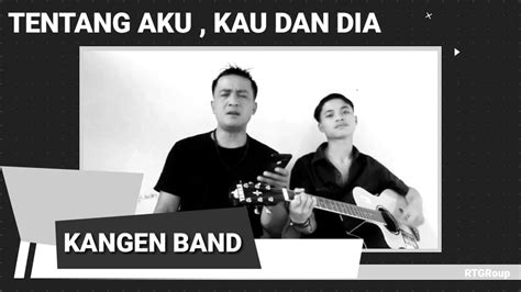 Andika mahesa official sumber : TENTANG AKU , KAU & DIA | Kangen Band | Cover Akustic ...