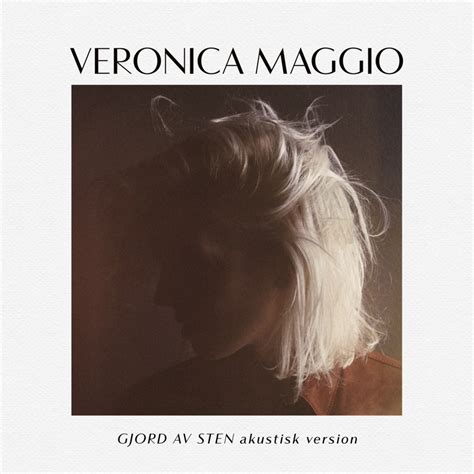 Veronica maggio was born on march 15, 1981 in uppsala, sweden as veronica sandra karin maggio. Veronica Maggio - Gjord av sten (Akustisk Version) Lyrics ...