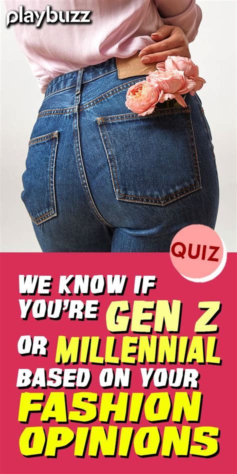 Their fashion choices are usually more diverse and stylish than previous generations' choices in terms of experimenting with fashion, mixing and matching patterns, designs and materials and most. QUIZ: We know if you're Gen Z or Millennial based on your ...