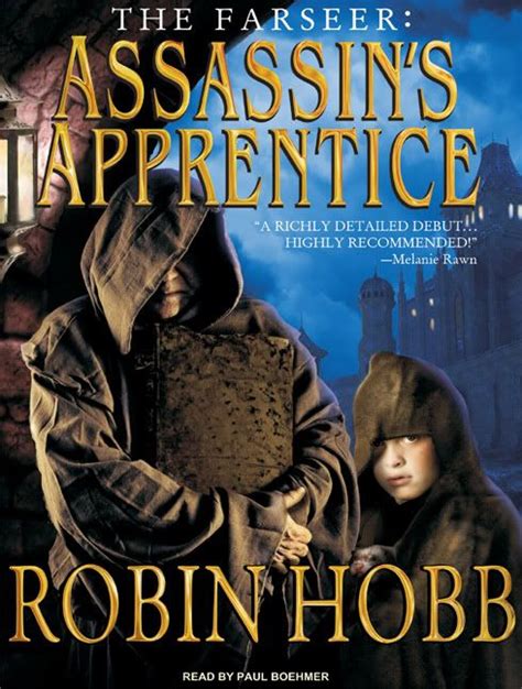 The farseer trilogy (assassin's apprentice, royal assassin, and assassin's quest), the liveship traders trilogy (ship of magic, mad ship and ship of destiny) and the tawny man trilogy (fool's errand, golden fool, and fool's fate) her current work in progress is entitled. Assassin's Apprentice | Robin hobb, Books for moms, Good books