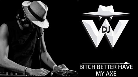 Suitable for chipping, cutting or splitting timber. DJ WERSON vs RIHANA - BITCH BETTER HAVE MY AXÉ (remix ...