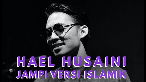 Khai bahar luluh official music video with lyric. Hael Husaini - Jampi (Versi Islamik) - YouTube