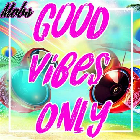 Tiffany haze hot g vibe. Good Vibes Only by MOBS Ent | Free Listening on SoundCloud