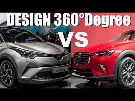 The chart below highlights the base trim of each model: 2017 Toyota C-HR vs 2016 Mazda CX-3 @ DESIGN 360°Degree - YouTube