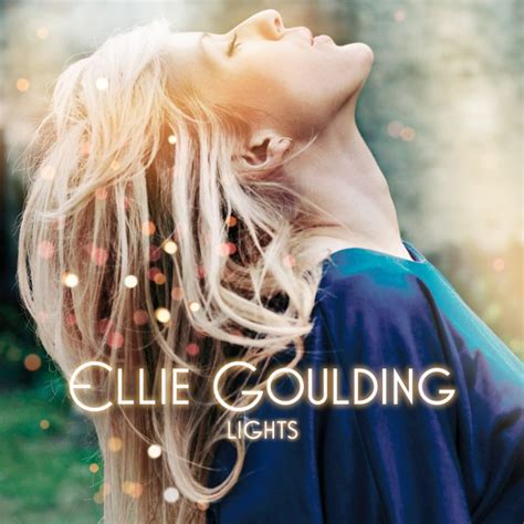 This love (will be your downfall) 4. CHART RIGGER: It's Ellie Goulding's U.S. 'Lights' Album Cover