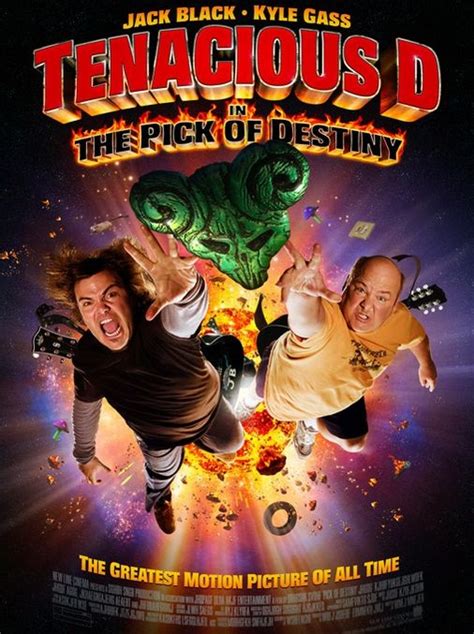 Maybe you would like to learn more about one of these? Tenacious D in the pick of destiny