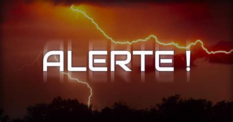 Pour ces zones, les prévisionnistes font état : MÉTÉO: Une alerte d'orages violents est lancée sur ...