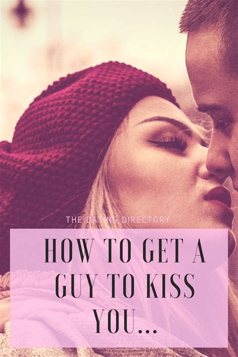 When you're still in the early stages of dating, event tickets are basically akin to saying, i like you and want to continue hanging out. give your partner this gift card, then talk about which. How To Get A Guy To Kiss You - The Dating Directory ...