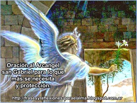 O arcngel gabriel, para que mantenga escendida la llama de la ascensin a travs de mis sentimientos, mi mente, mi cuerpo eterico, mi cuerpo fsico, mi hogar, mi negocio y todo mis asuntos. Frases y Reflexiones para el Alma: ORACIÓN AL ARCANGEL SAN ...