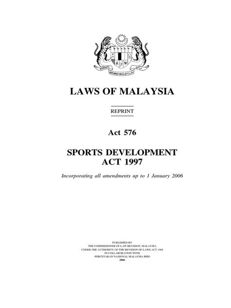 Maybe you would like to learn more about one of these? Laws of Malaysia Sport Development Act 1997 Act 576 ...