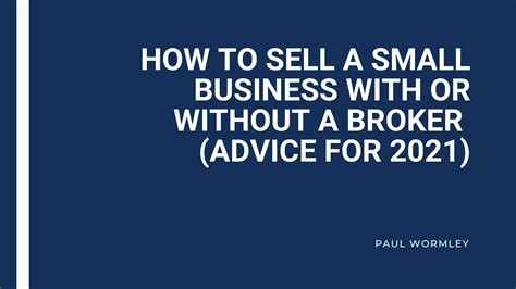 So, without further ado, let's take a closer look at how to sell your business on your own. How to Sell A Small Business With or Without a Broker ...
