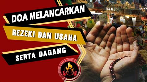 Ia ingin dimudahkan untuk mengurus rumahnya. Doa Melancarkan Rezeki dan Usaha serta Dagang , Sukses ...