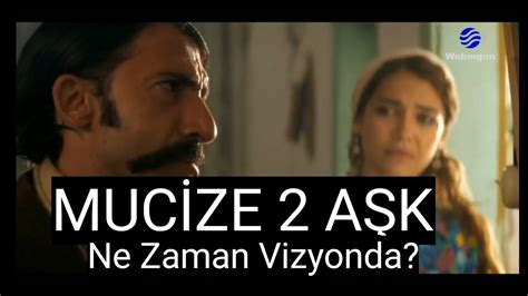 Koğuştaki mucize izle (2019), 7. MUCİZE 2 AŞK NE ZAMAN VİZYONDA? Mucize 2 Fragmanı ...