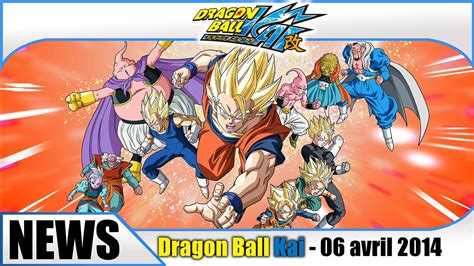 Dragon ball z kai (known in japan as dragon ball kai) is a revised version of the anime series dragon ball z produced in commemoration of the original's twentieth anniversary. Dragon Ball (Z) Kai : Saga Buu - 06 avril 2014 - YouTube