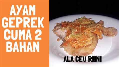 Mau bikin ayam geprek sambal bawang sendiri di rumah? Resep Ayam geprek bensu KW ala ceu riini - YouTube