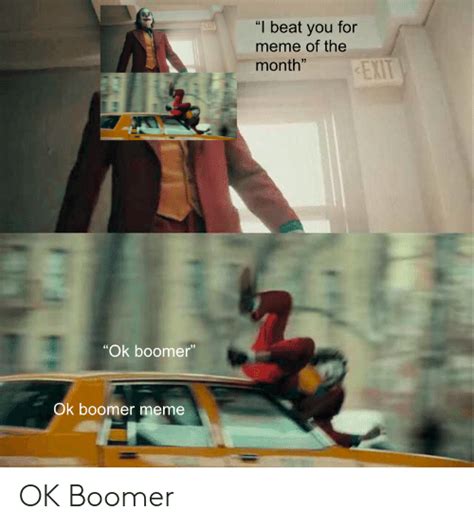 Ok boomer has taken over social media—the response for millennials and gen z to their elders has hit the mainstream, and here's everything to know about the meme. I Beat You for REXIT Meme of the Month EXIT Ok Boomer Ok Boomer Meme OK Boomer | Meme on ME.ME