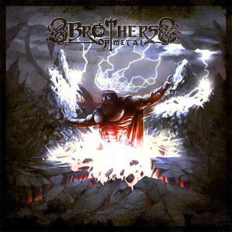 Here we are different paths led us here now we stand happily drunk united as one ready to fall. Brothers Of Metal - Prophecy Of Ragnarök