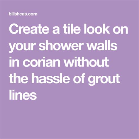 Be sure to do it within a day, to avoid damage. Create a tile look on your shower walls in corian without ...