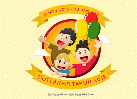 Latihan cuti sekolah tahun 3. Poster Cuti Akhir Tahun v2 | KOLEKSI GRAFIK UNTUK GURU