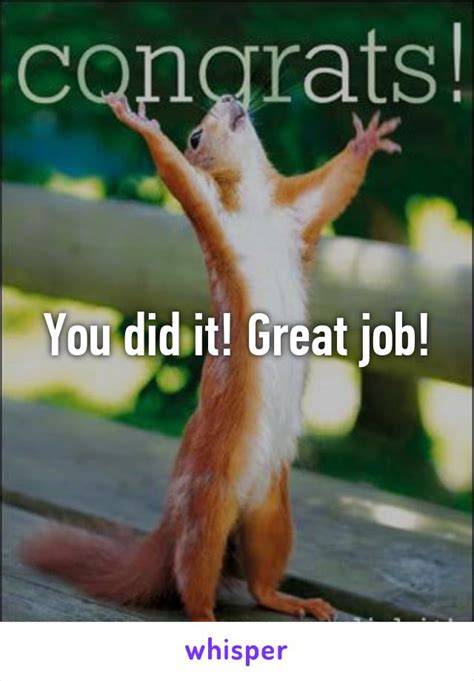 See more ideas about work memes, hilarious, work humor. You did it! Great job!