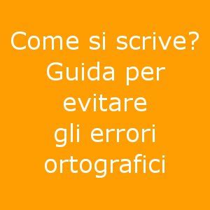 Non solo bisogna elaborarlo in una lingua che non è la nostra, ma è necessario anche dargli un'impostazione diversa da quella a cui noi italiani siamo abituati. Come si scrive? Gli errori ortografici più comuni in italiano!