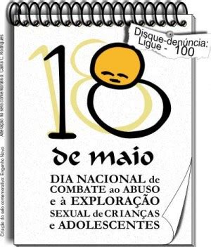 Já a exploração sexual envolve uma relação de mercantilização, onde o sexo é fruto de uma troca, seja financeira, de favores ou presentes. PEQUENIÑOS : Dia 18 de Maio - Dia Nacional de combate ao ...