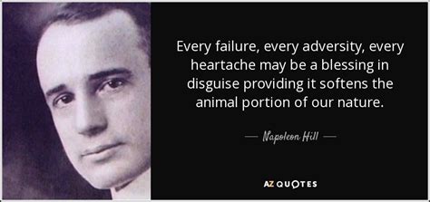Napoleon hill was truly a motivational writer and his work lives on! Napoleon Hill quote: Every failure, every adversity, every ...