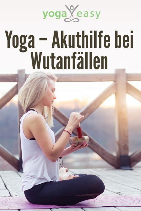 Es ist nicht ihr partner, sondern gewöhnen sie sich an, regelmäßig kleine auszeiten zu nehmen und nur das zu tun, was ihnen auch gut tut. Mit 5 Yoga-Tricks gegen Wut, Aggressionen & Co. | Yoga ...