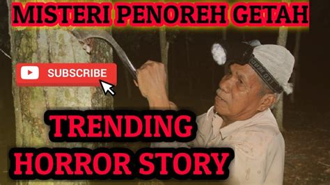 Contextual translation of penoreh getah into english. MISTERI PENOREH GETAH - YouTube