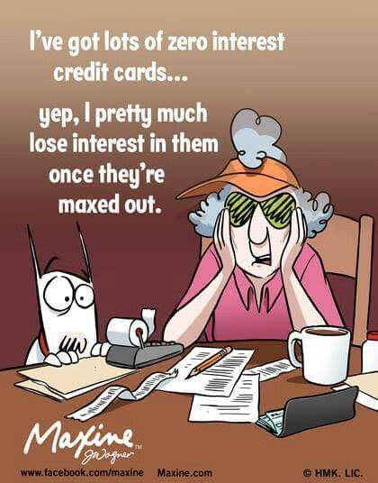 Maybe you would like to learn more about one of these? Zero intetest credit cards- LOL | Maxine, Senior humor, Bones funny