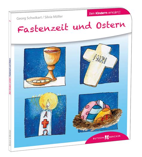 40 tage lang steht die innere einkehr im vordergrund. Fastenzeit und Ostern den Kindern erklärt von Schwikart ...