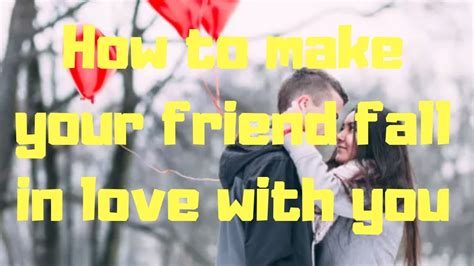 Make your call by leaving your advice in the comments section below: How to make your friend fall in love with you - YouTube