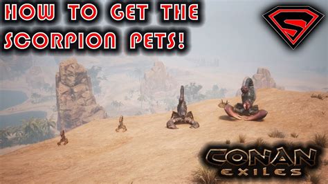 CONAN EXILES HOW TO GET THE SCORPION PET - YouTube